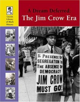 Lucent Library of Black History - A Dream Deferred - The Jim Crow Era - Book  of the Lucent Library of Black History