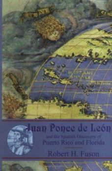 Paperback Juan Ponce de Leon: And the Spanish Discovery of Puerto Rico and Florida Book