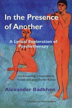 Paperback In the Presence of Another: A Lyrical Exploration of Psychotherapy Book