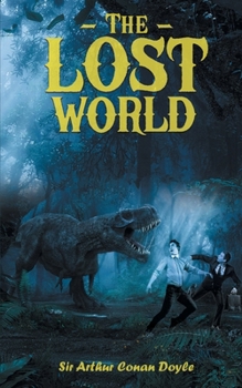 Paperback The Lost World: Mysterious World of Prehistoric Dinosaurs Book