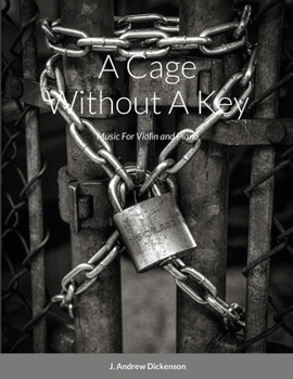 Paperback A Cage Without A Key: Music For Violin and Piano Book