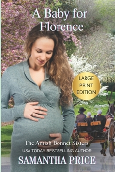 A Baby For Florence - Book #9 of the Amish Bonnet Sisters