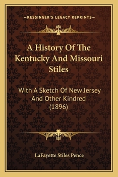 Paperback A History Of The Kentucky And Missouri Stiles: With A Sketch Of New Jersey And Other Kindred (1896) Book