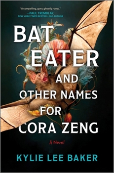 Hardcover Bat Eater and Other Names for Cora Zeng: A Darkly Funny, Gory, and Ghostly Horror Novel Book