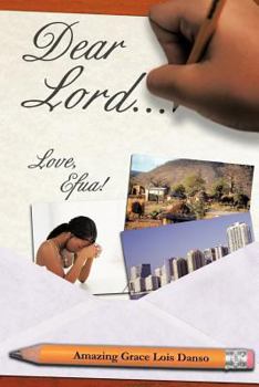 Paperback Dear Lord...: Love, Efua! Book