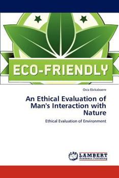 Paperback An Ethical Evaluation of Man's Interaction with Nature Book