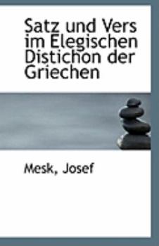 Paperback Satz Und Vers Im Elegischen Distichon Der Griechen [German] Book