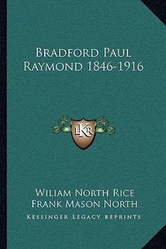Bradford Paul Raymond 1846-1916