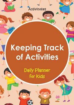 Keeping Track of Activities : Daily Planner for Kids