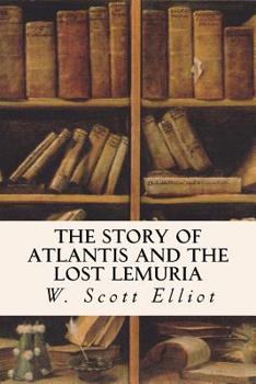 Paperback The Story of Atlantis and the Lost Lemuria Book