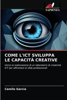 Paperback Come l'Ict Sviluppa Le Capacità Creative [Italian] Book