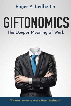 Paperback Giftonomics: The Deeper Meaning of Work Book