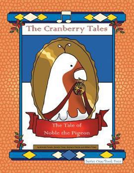 Paperback The Cranberry Tales: The Tale of Noble the Pigeon Book