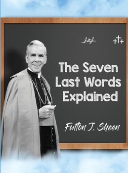 Hardcover The Seven Last Words Explained Book