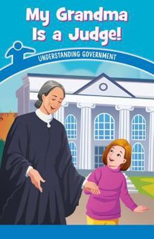 Paperback My Grandma Is a Judge!: Understanding Government Book