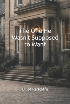 Paperback The One He Wasn't Supposed to Want Book