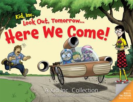 Paperback Look Out, Tomorrow, Here We Come!: The First Kid, Inc. Comic Strip Collection Book