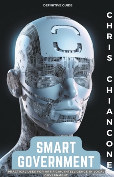 Paperback Smart Government: Practical Uses for Artificial Intelligence in Local Government Book