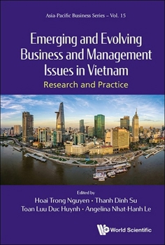 Hardcover Emerging and Evolving Business and Management Issues in Vietnam: Research and Practice Book