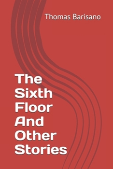 Paperback The Sixth Floor And Other Stories Book