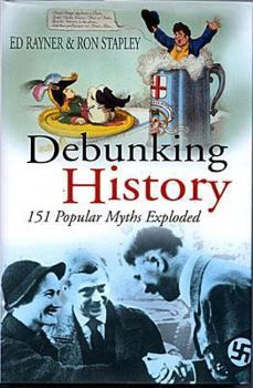 Hardcover Debunking History: 151 Popular Myths Exploded Book