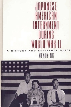 Hardcover Japanese American Internment During World War II: A History and Reference Guide Book