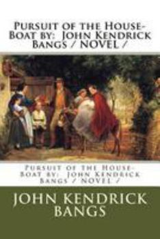 The Pursuit of the House-Boat: Being Some Further Account of the Divers Doings of the Associated Shades, Under the Leadership of Sherlock Holmes, Esq.