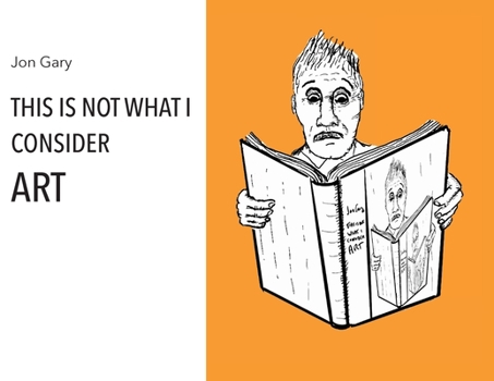 Paperback This Is Not What I Consider Art Book