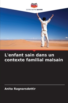 Paperback L'enfant sain dans un contexte familial malsain [French] Book