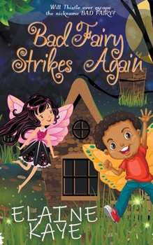 Bad Fairy Strikes Again - Book #2 of the A Bad Fairy Adventure