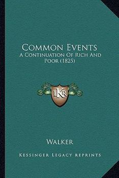 Paperback Common Events: A Continuation Of Rich And Poor (1825) Book