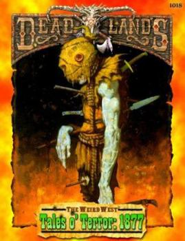 Tales Of Terror: 1877 (Deadlands; PEG1018) (Deadlands: The Weird West (Paperback)) - Book  of the Deadlands: The Weird West