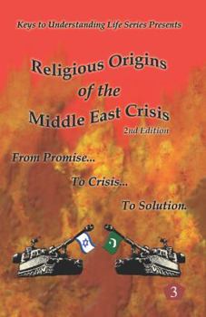 Paperback Religious Origins of the Middle East Crisis: From Promise To Crisis To Solution Book