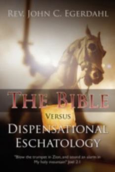 Paperback The Bible Versus Dispensational Eschatology Book