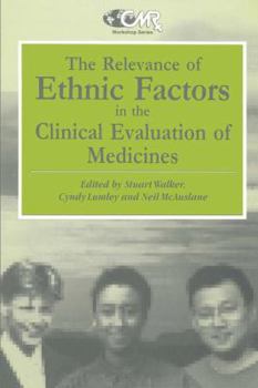 Paperback The Relevance of Ethnic Factors in the Clinical Evaluation of Medicines: Proceedings of a Workshop Held at the Medical Society of London, Uk, 7th and Book