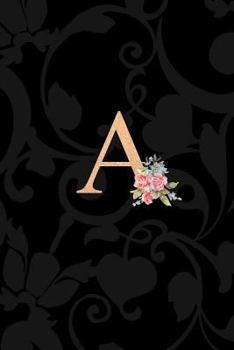 A: Letter a Monogram Floral Journal, Pink Flowers on Elegant Black, Personal Name Initial Personalized Journal, 6x9 Inch