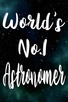 Paperback Worlds No.1 Astronomer: The perfect gift for the professional in your life - Funny 119 page lined journal! Book