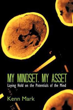 Paperback My Mindset, My Asset: Laying Hold on the Potentials of the Mind Book