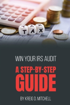 Paperback Win Your IRS Audit: A Step-by-Step Guide Book