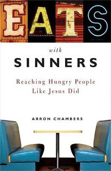 Paperback Eats with Sinners: Reaching Hungry People Like Jesus Did Book