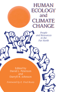 Paperback Human Ecology And Climate Change: People And Resources In The Far North Book