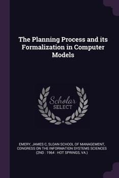 Paperback The Planning Process and its Formalization in Computer Models Book