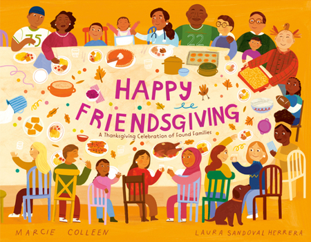 Hardcover Happy Friendsgiving: A Thanksgiving Celebration of Found Families Book