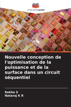 Nouvelle conception de l'optimisation de la puissance et de la surface dans un circuit séquentiel (French Edition)