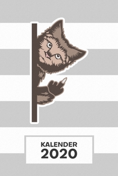 KALENDER 2020: A5 Kätzchen Terminplaner für Katzen Liebhaber mit DATUM - 52 Kalenderwochen für Termine & To-Do Listen - Freche Katze Terminkalender ... Lustige Katzen (German Edition)
