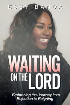 Paperback Waiting on the Lord: Embracing the Journey from Rejection to Reigning Book