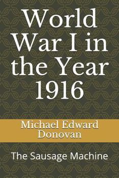 Paperback World War I in the Year 1916: The Sausage Machine Book