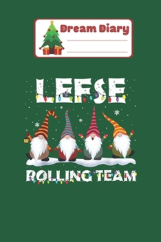 Dream Diary: Lefse Making Rolling Team Gnome Xmas Gift Nicolas Merry Chritmas Xmas Dream Diary Dream Journal Log Notebook Ruled Lined Planner 6 x 9 Inches 120 Pages