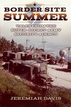 Paperback Border Site Summer: Tales from the Super-Secret Army Security Agency Book