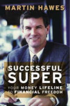 Paperback Successful Super: Your Money Lifeline to Financial Freedom Book